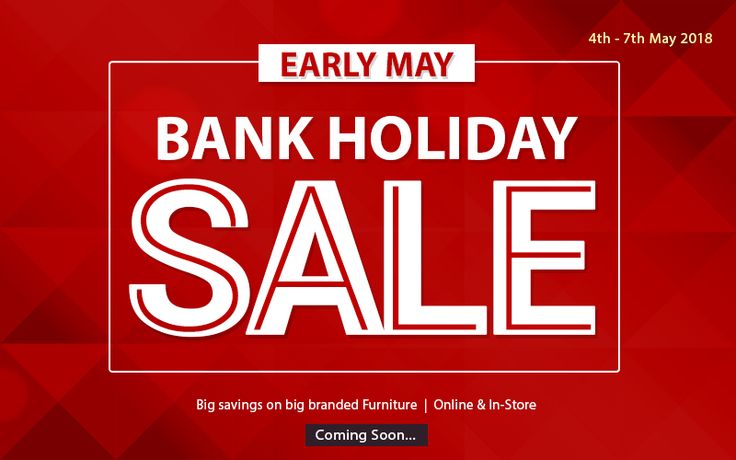 Early Bank Holiday Sale